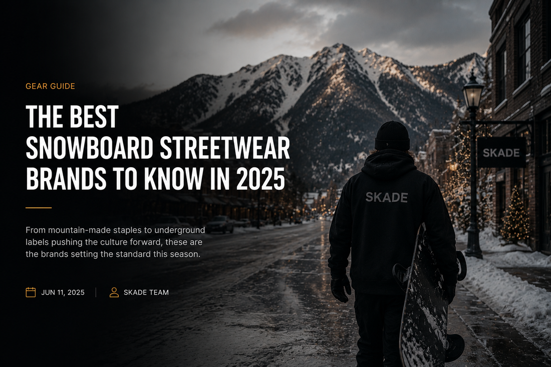 The Best Snowboard Streetwear Brands to Know in 2025 Skade